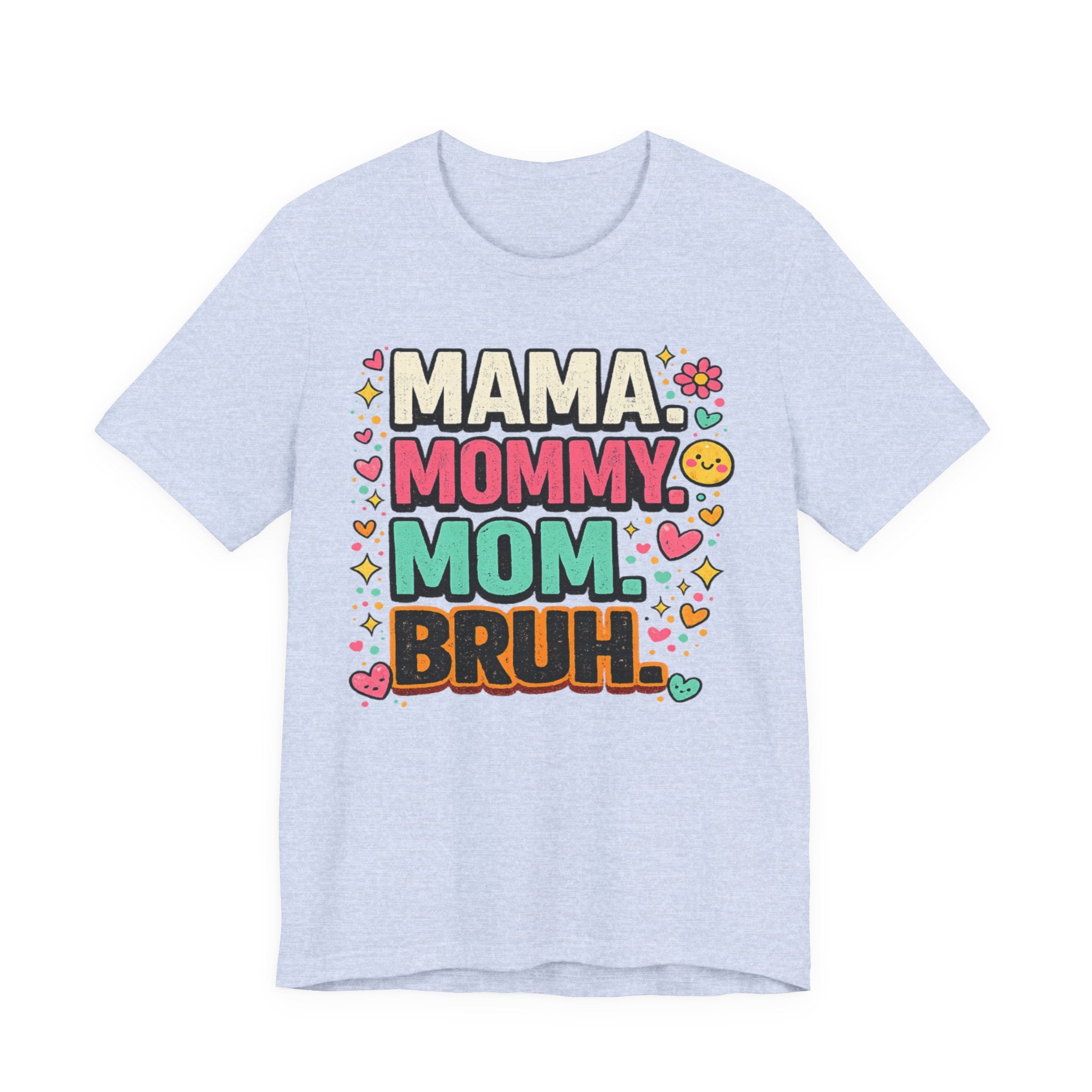 Mama Mommy Mom Bruh T-Shirt — Funny Mother's Day Graphic Tee