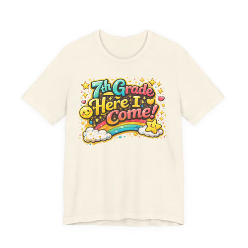 7th Grade Here I Come! T-Shirt — Back-to-School Rainbow Tee for Rising Students