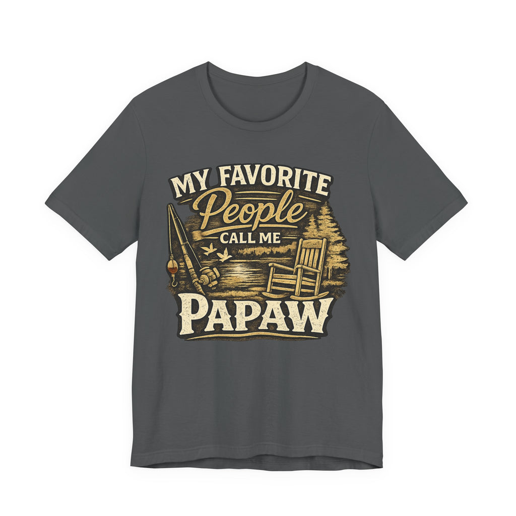 Papaw T-Shirt - "My Favorite People Call Me Papaw" Vintage Cabin Tee