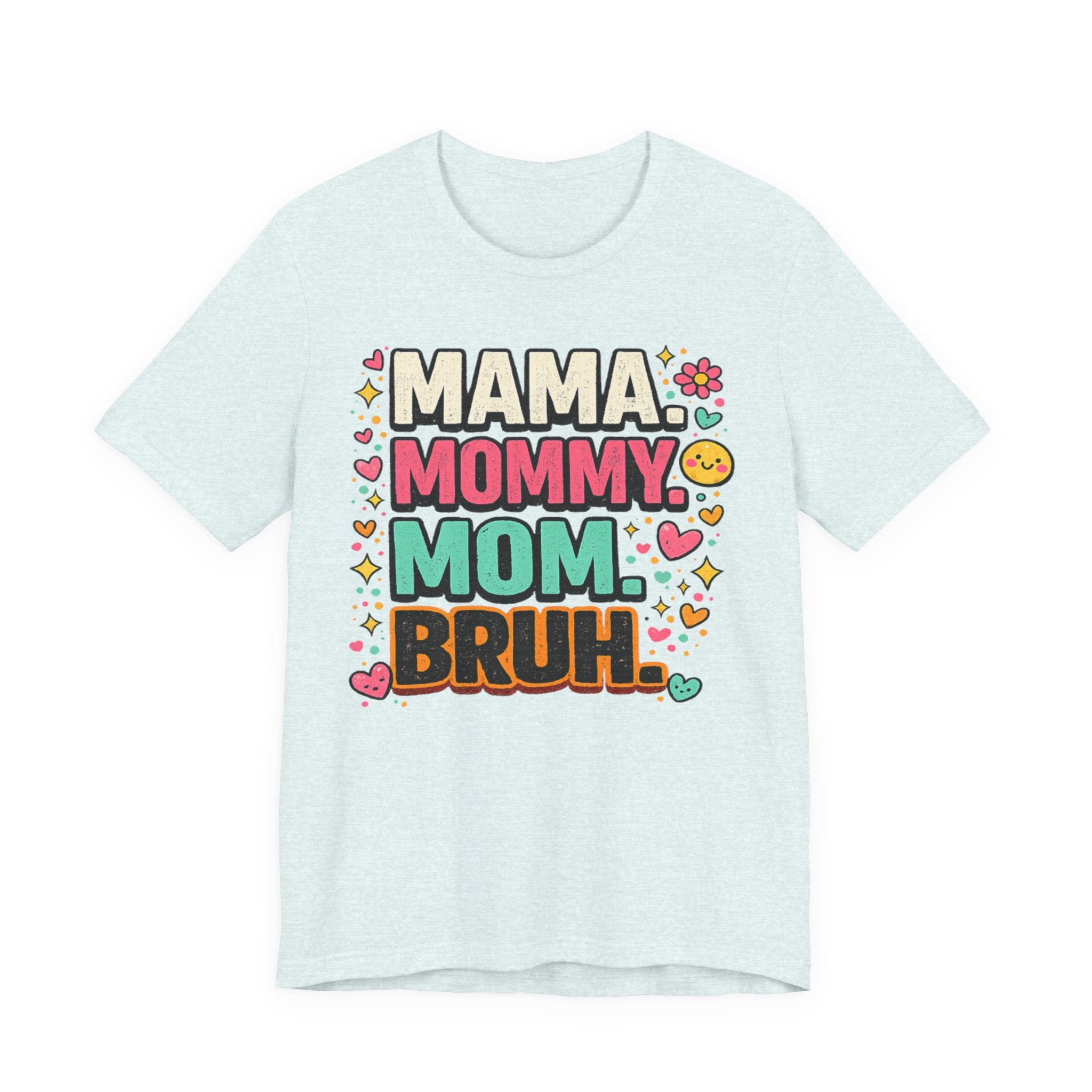 Mama Mommy Mom Bruh T-Shirt — Funny Mother's Day Graphic Tee