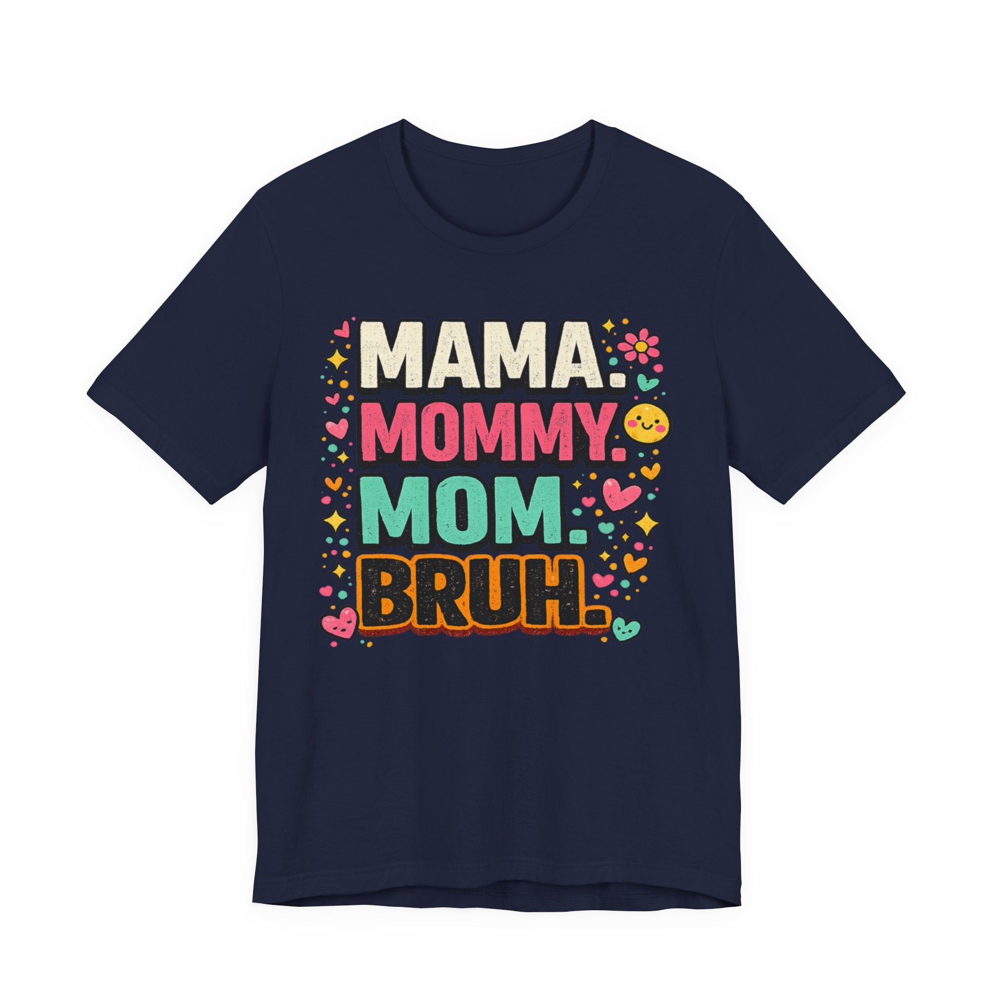Mama Mommy Mom Bruh T-Shirt — Funny Mother's Day Graphic Tee