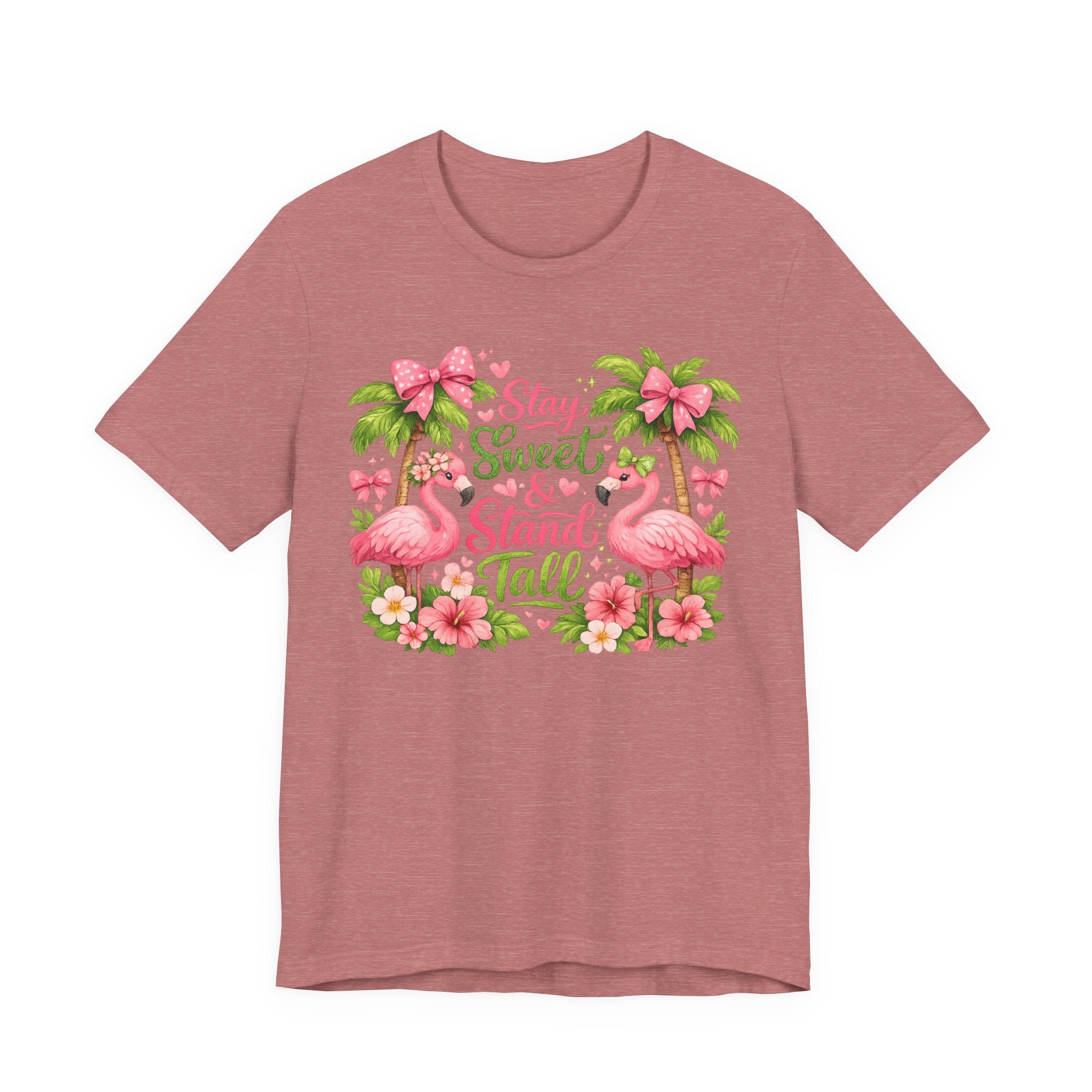Stay Sweet & Stand Tall Flamingo Tee — Tropical Women’s Inspirational Shirt