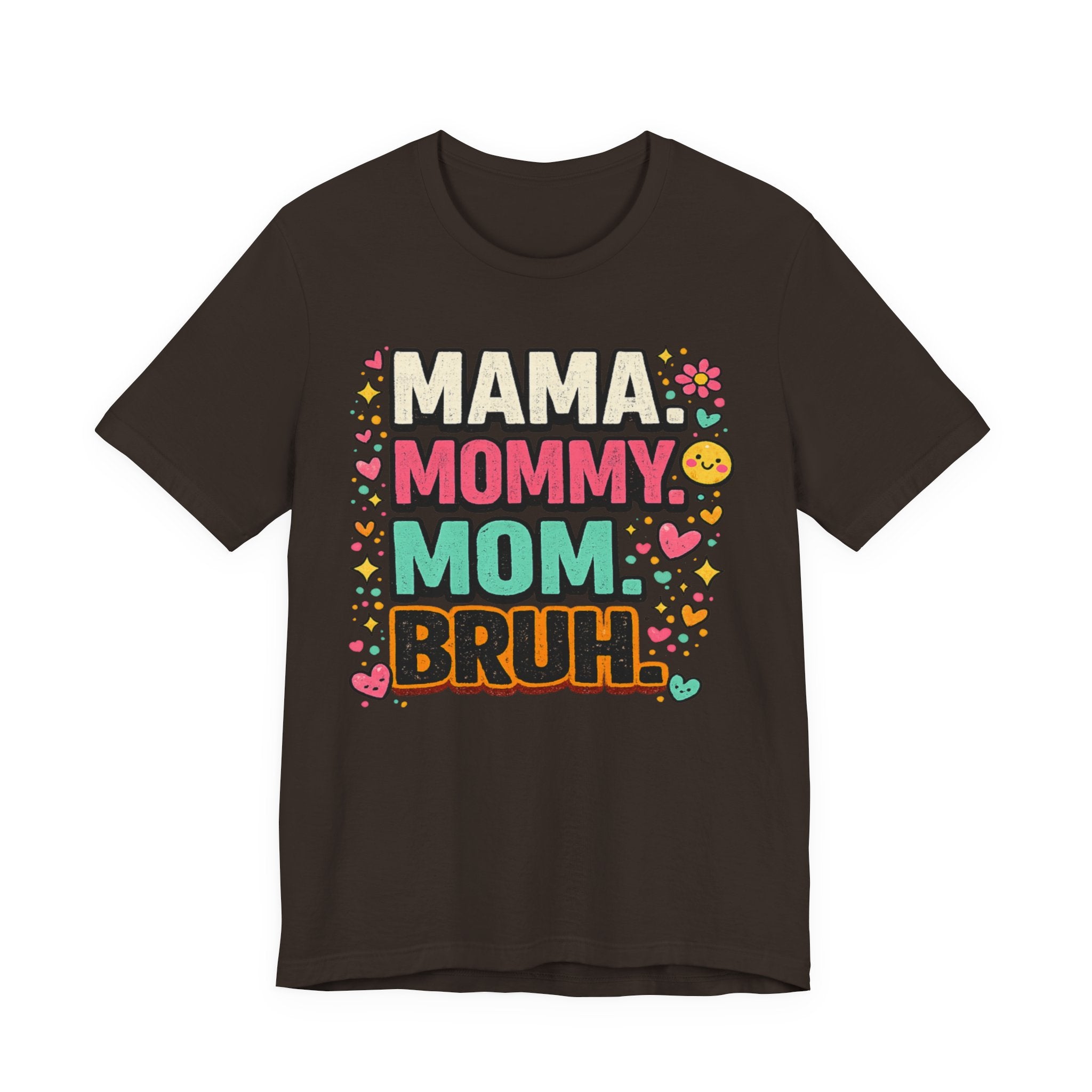 Mama Mommy Mom Bruh T-Shirt — Funny Mother's Day Graphic Tee