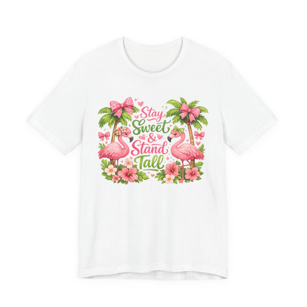 Stay Sweet & Stand Tall Flamingo Tee — Tropical Women’s Inspirational Shirt