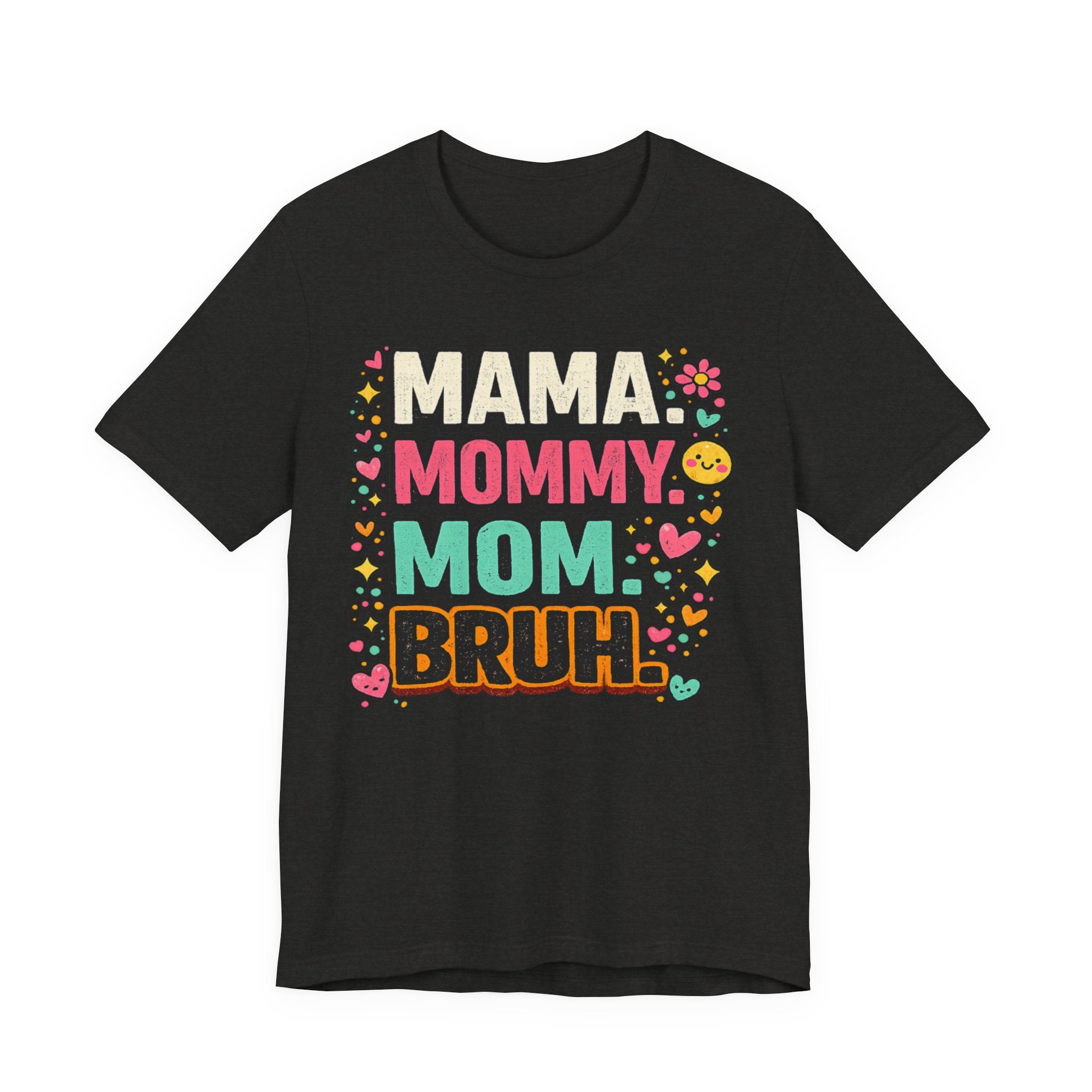 Mama Mommy Mom Bruh T-Shirt — Funny Mother's Day Graphic Tee
