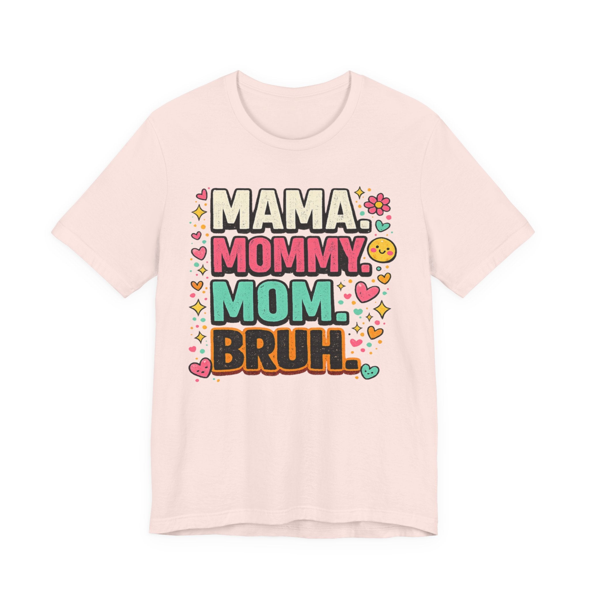 Mama Mommy Mom Bruh T-Shirt — Funny Mother's Day Graphic Tee